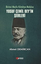 Birinci Meclis Kütahya Mebusu Yusuf Cemil Bey’in Şiirleri - Berikan Yayınevi