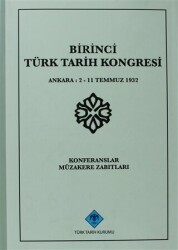Birinci Türk Tarih Kongresi - Türk Tarih Kurumu Yayınları