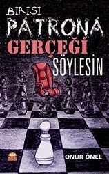 Birisi Patrona Gerçeği Söylesin - Nobel Akademik Yayıncılık