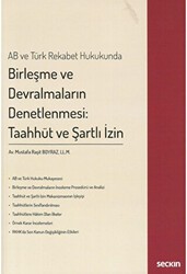 Birleşme ve Devralmaların Denetlenmesi: Taahhüt ve Şartlı İzin - Seçkin Yayıncılık