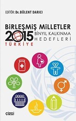 Birleşmiş Milletler Binyıl Kalkınma Hedefleri - 2015 Türkiye - Çizgi Kitabevi Yayınları