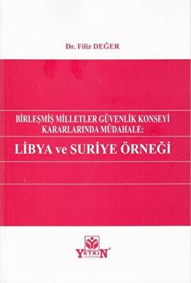 Birleşmiş Milletler Güvenlik Konseyi Kararlarında Müdahale: Libya ve Suriye Örneği - 1