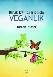 Birlik Bilinci Işığında Veganlık - Satori Yayınevi