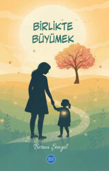 Birlikte Büyümek - Bilge Kitap Yayınları