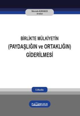 Birlikte Mülkiyetin Paydaşlığın ve Ortaklığın Giderilmesi - 1