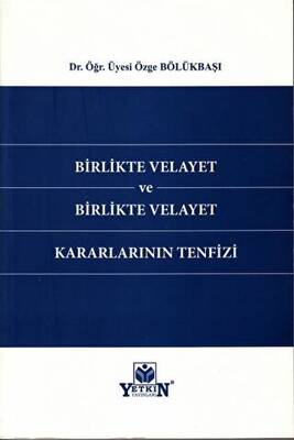 Birlikte Velayet ve Birlikte Velayet Kararlarının Tenfizi - 1