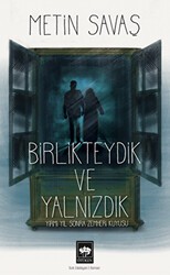Birlikteydik ve Yalnızdık - Ötüken Neşriyat
