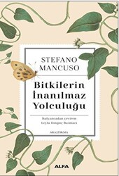 Bitkilerin İnanılmaz Yolculuğu - Alfa Yayınları