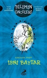 Bitkilerin Kaşifi İbni Baytar - Bilimin Öncüleri - Erdem Çocuk