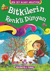 Bitkilerin Renkli Dünyası - Timaş Gülce Çocuk