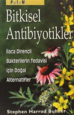 Bitkisel Antibiyotikler Antibiyotiklere Dirençli Bakterilerin Tedavisinde Doğal Alternatifler - 1