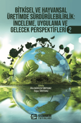 Bitkisel ve Hayvansal Üretimde Sürdürülebilirlik İnceleme, Uygulama ve Gelecek Perspektifleri-2 - Efe Akademi Yayınları
