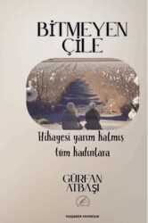Bitmeyen Çile - Yazşader Yayıncılık
