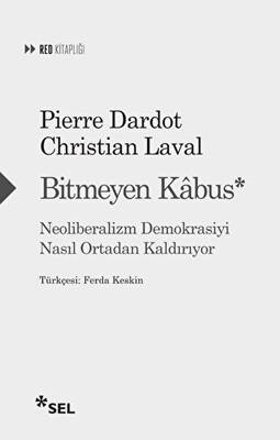 Bitmeyen Kabus: Neoliberalizm Demokrasiyi Nasıl Ortadan Kaldırıyor