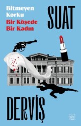 Bitmeyen Korku & Bir Köşede Bir Kadın - İthaki Yayınları