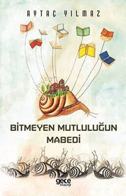 Bitmeyen Mutluluğun Mabedi - 1