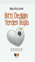 Bitti Dediğin Yerden Başla - Ateş Yayınları