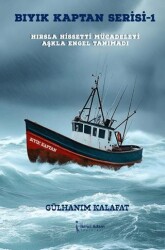 Bıyık Kaptan Serisi 1 - Hırsla Hissetti Mücadeleyi Aşkla Engel Tanımadı - İkinci Adam Yayınları