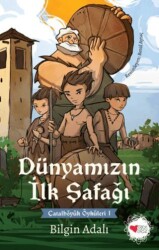 Dünyamızın İlk Şafağı - Çatalhöyük Öyküleri 1 - 1