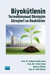 Biyokütlenin Termokimyasal Dönüşüm Süreçleri ve Reaktörler - Nobel Akademik Yayıncılık