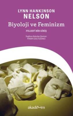 Biyoloji ve Feminizm: Felsefi Bir Giriş - 1