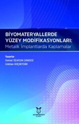 Biyomateryallerde Yüzey Modifikasyonları: Metalik İmplantlarda Kaplamalar - Akademisyen Kitabevi