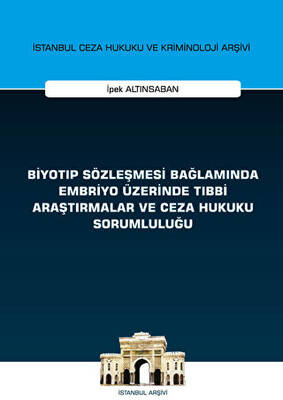Biyotıp Sözleşmesi Bağlamında Embriyo Üzerinde Tıbbi Araştırmalar ve Ceza Hukuku Sorumluluğu - 1