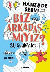 Biz Arkadaş mıyız? - Su Günlükleri 1 - Tudem Yayınları