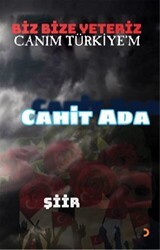 Biz Bize Yeteriz Canım Türkiye’m - Cinius Yayınları