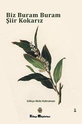 Biz Buram Buram Şiir Kokarız - Kitap Müptelası Yayınları