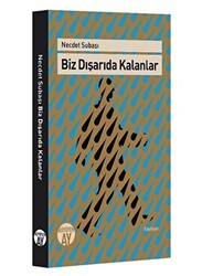 Biz Dışarıda Kalanlar - Büyüyen Ay Yayınları