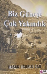 Biz Güneşe Çok Yakındık - Ada Yayınları