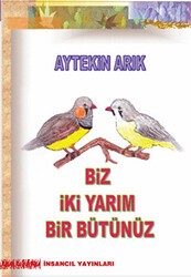Biz İki Yarım Bir Bütünüz - İnsancıl Yayınları