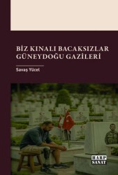 Biz Kınalı Bacaksızlar: Güneydoğu Gazileri - Harp Sanat Yayınları
