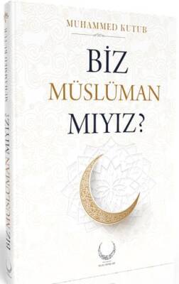 Biz Müslüman Mıyız? - 1