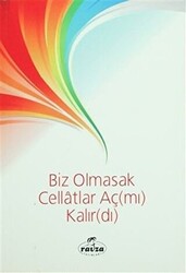Biz Olmasak Cellatlar Açmı Kalırdı - Ravza Yayınları