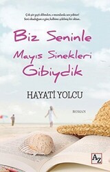 Biz Seninle Mayıs Sinekleri Gibiydik - Az Kitap