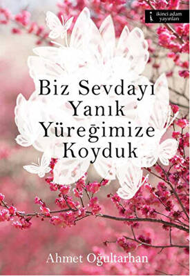 Biz Sevdayı Yanık Yüreğimize Koyduk - 1