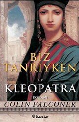 Biz Tanrıyken Bir Kleopatra Romanı - İnkılap Kitabevi