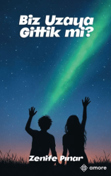 Biz Uzaya Gittik Mi? - Amore Yayınevi