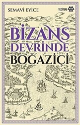 Bizans Devrinde Boğaziçi - Yeditepe Yayınevi