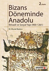 Bizans Döneminde Anadolu - Phoenix Yayınevi