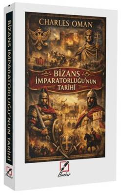 Bizans İmparatorluğu`nun Tarihi - 1