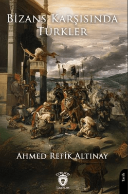 Bizans Karşısında Türkler - 1