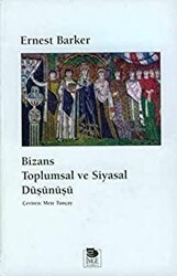 Bizans Toplumsal ve Siyasal Düşünüşü - İmge Kitabevi Yayınları