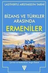 Bizans ve Türkler Arasında Ermeniler - Urzeni Yayıncılık
