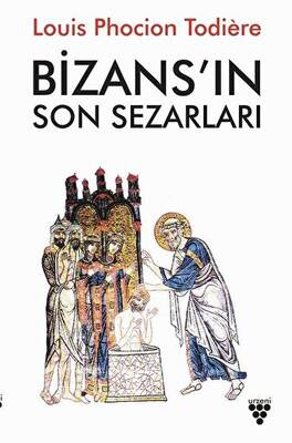 Bizans`ın Son Sezarları - 1