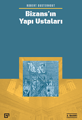 Bizans’ın Yapı Ustaları - 1