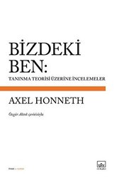 Bizdeki Ben: Tanınma Teorisi Üzerine İncelemeler - İthaki Yayınları