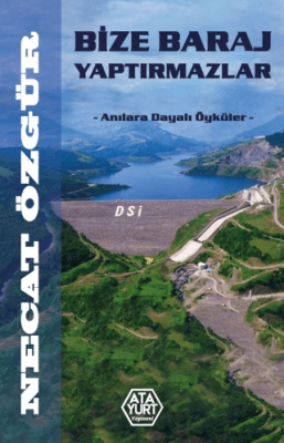 Bize Baraj Yaptırmazlar - 1